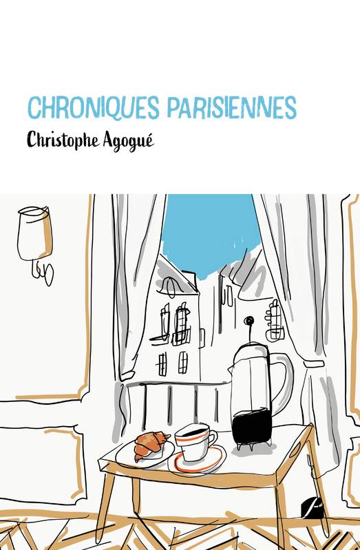 Chroniques parisiennes Christophe Agogué
