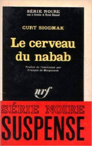 Livres Polar Policier et Romans d'espionnage Le cerveau du nabab Curt Siodmak