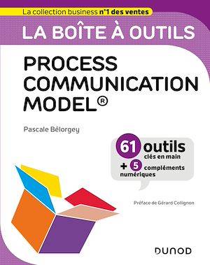 La boîte à outils Process Communication Model®, 60 outils et méthodes Pascale Bélorgey