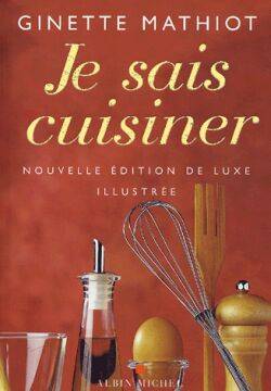 Livres Loisirs Gastronomie Cuisine Je sais cuisiner, près de 2000 recettes Ginette Mathiot