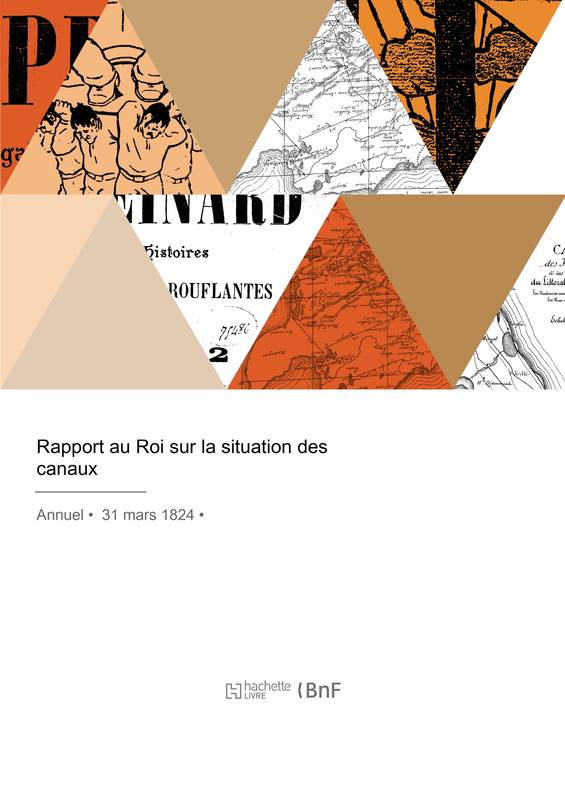 Rapport au Roi sur la situation des canaux