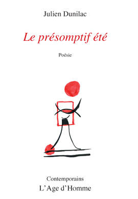 Livres Littérature et Essais littéraires Poésie Le présomptif été - poésie, poésie Julien Dunilac