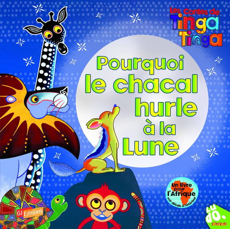 Les contes de Tinga Tinga, Pourquoi le chacal hurle à la lune Claudia Lloyd