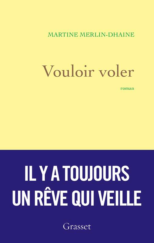 Livres Littérature et Essais littéraires Romans contemporains Francophones Vouloir voler, premier roman Martine Merlin-Dhaine