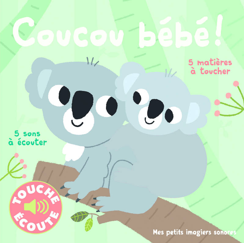 Jeux et Jouets Livres Livres pour les 0-3 ans Livres sonores Coucou bébé !, 5 sons à écouter, 5 matières à toucher Marion Billet