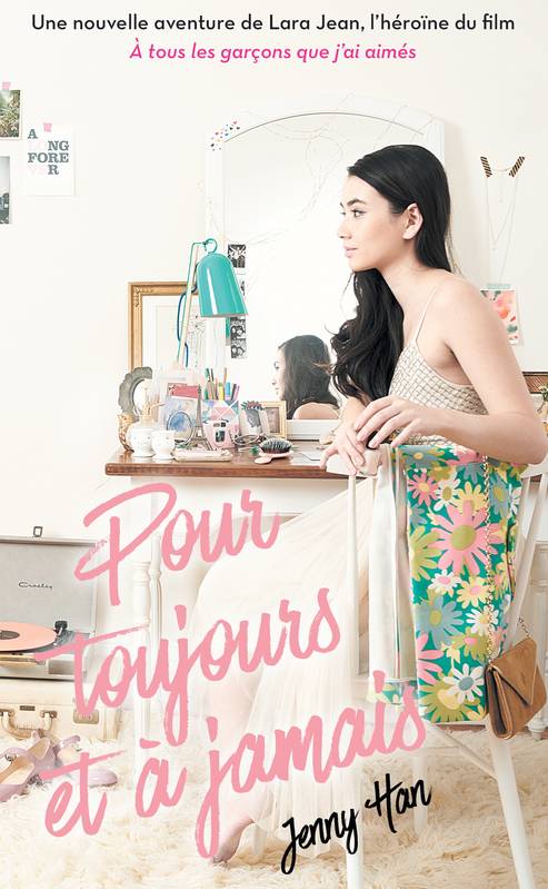 3, Les amours de Lara Jean T03 - Pour toujours et à jamais (NED), Pour toujours et à jamais