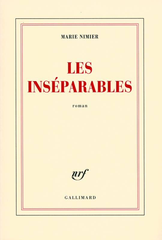 Livres Littérature et Essais littéraires Romans contemporains Francophones Les inséparables, roman Marie Nimier