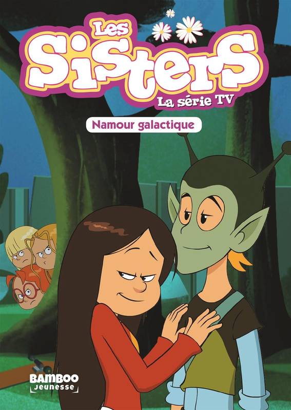 7, Les Sisters - La Série TV - Poche - tome 07, Namour Galactique WILLIAM