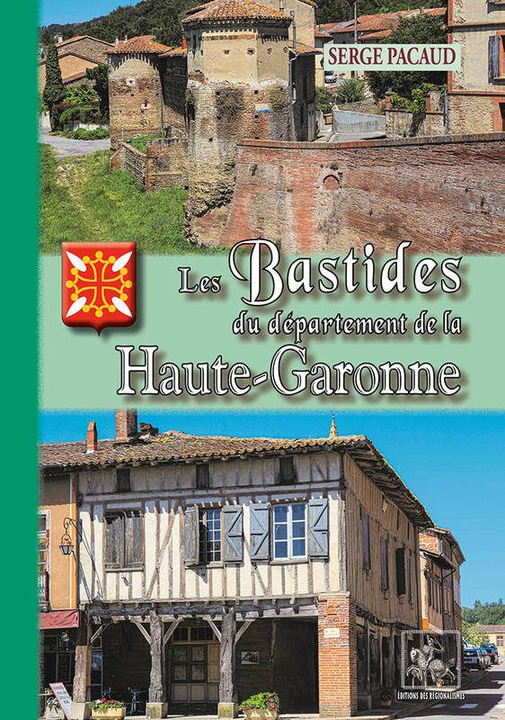 Livres Histoire et Géographie Histoire Histoire générale Les bastides du département de Haute-Garonne Serge Pacaud