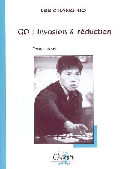 Tome deux, Go - invasion & réduction, invasion & réduction