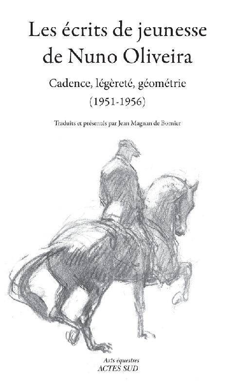 Les écrits de jeunesse de Nuno Oliveira, Cadence, légèreté, géométrie Nuno Oliveira