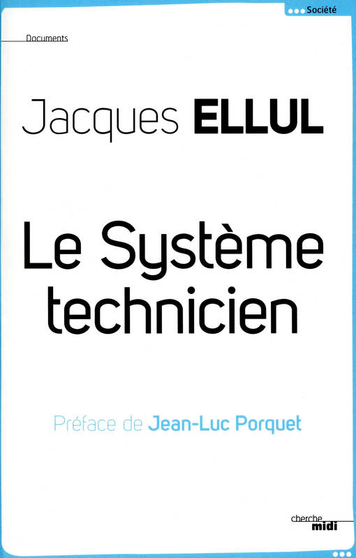 Le système technicien Jacques Ellul