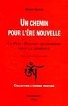 Un Chemin pour l’ère nouvelle. Le Petit Poucet en marche vers la sérénité., le Petit Poucet en marche vers la sérénité