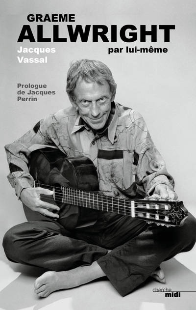 Livres Livres Musiques Chanson française Graeme Allwright par lui-même Jacques Vassal