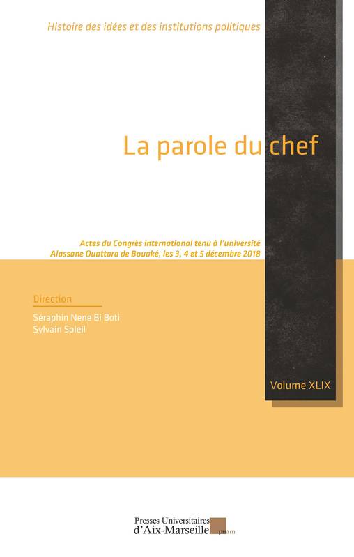 La parole du chef, Actes du Congrès international tenu à l’université Alassane Ouattara de Bouaké (Côte d’Ivoire), les 3, 4 et 5 décembre 2018