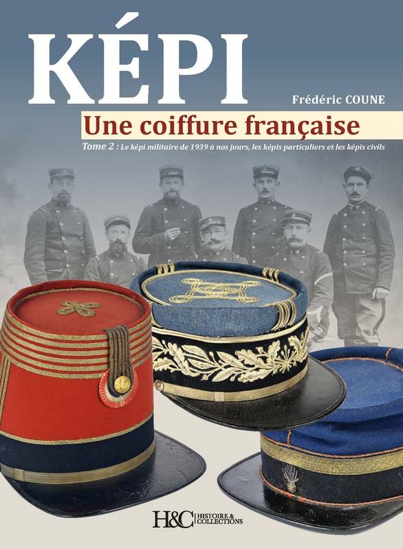 2, Képi, une coiffure française, Le képi militaire de 1939 à nos jours, les képis particuliers et les képis civils
