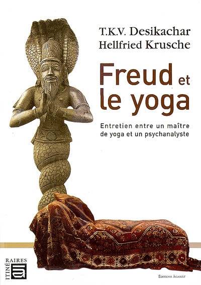 Livres Sciences Humaines et Sociales Psychologie et psychanalyse Freud et le yoga, entretien entre un maître de yoga et un psychanalyste T. K. V. Desikachar, Hellfried Krusche