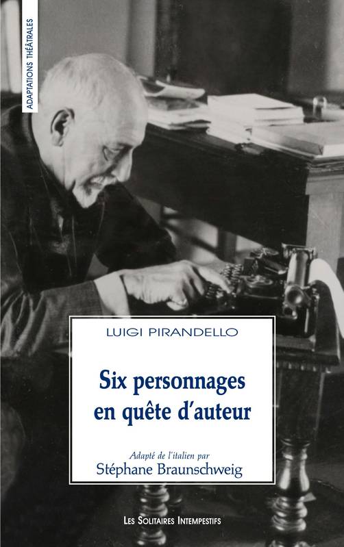 Livres Littérature et Essais littéraires Théâtre Six Personnages en quête d'auteur Luigi Pirandello