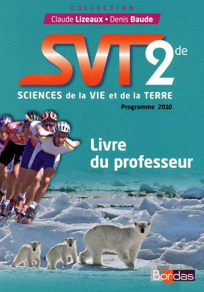 Lizeaux/Baude SVT 2de 2010 Livre du professeur