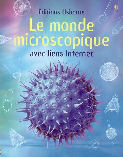 Le monde microscopique - Avec liens internet