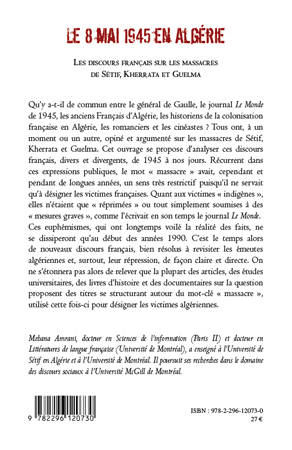 Livres Sciences Humaines et Sociales Sciences politiques Le 8 mai 1945 en Algérie, Les discours français sur les massacres de Sétif, Kherrata et Guelma Mehana Amrani