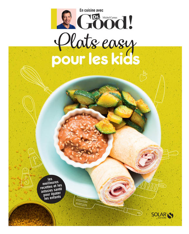 Livres Loisirs Gastronomie Cuisine Plats easy pour les kids Carole Garnier, Michel Cymes