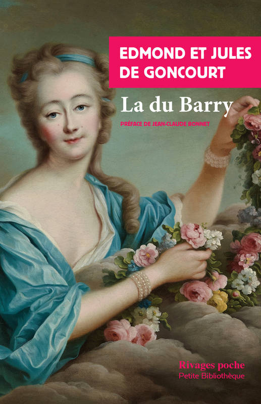 La du Barry Jules De Goncourt, Edmond De Goncourt