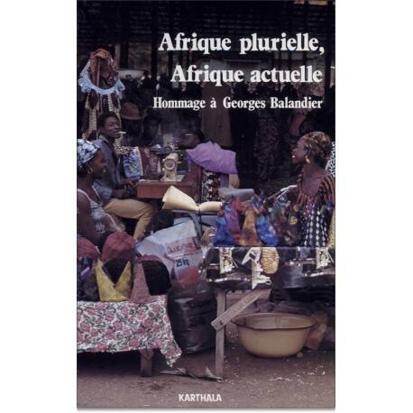 Afrique plurielle, Afrique actuelle - hommage à Georges Balandier, hommage à Georges Balandier XXX