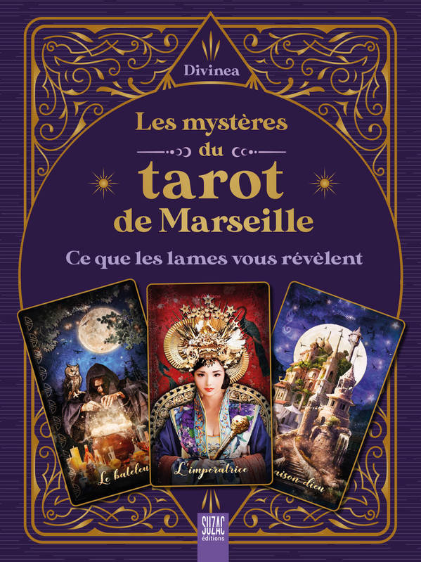 Livres Spiritualités, Esotérisme et Religions Esotérisme Les mystères du tarot de Marseille, Ce que les lames vous révèlent Divinea