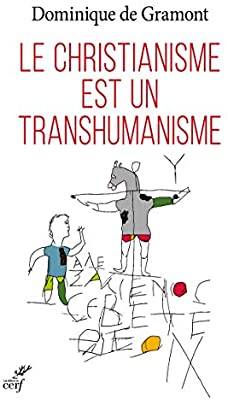 Le christianisme est un transhumanisme