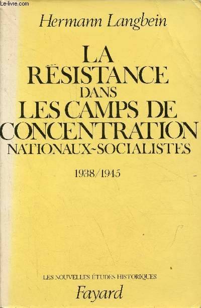 Livres Histoire et Géographie Histoire Seconde guerre mondiale La Résistance dans les camps de concentration nationaux-socialistes, (1938-1945) Hermann Langbein