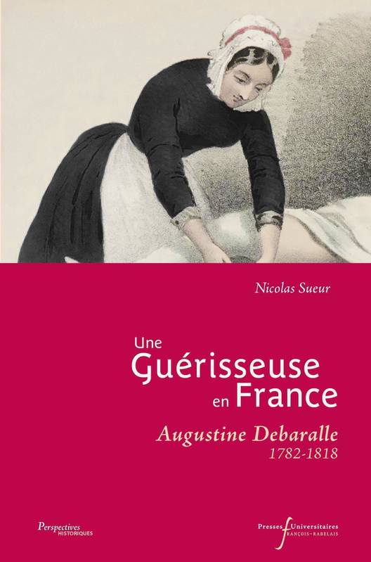 Une guérisseuse en France, Augustine Debaralle (1782-1818)
