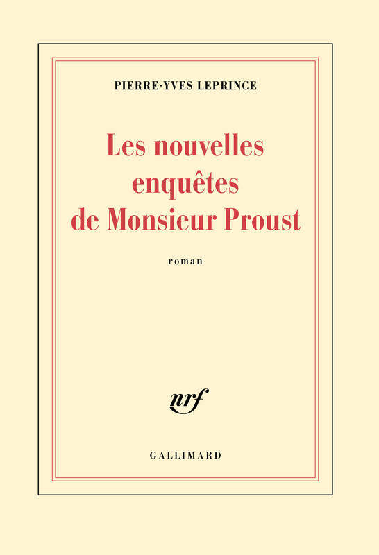 Les nouvelles enquêtes de Monsieur Proust Pierre-Yves Leprince