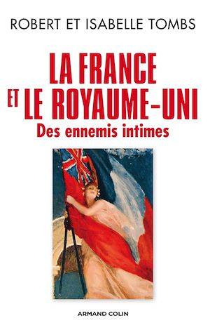 La France et le Royaume-Uni, Des ennemis intimes Robert Tombs, Isabelle Tombs