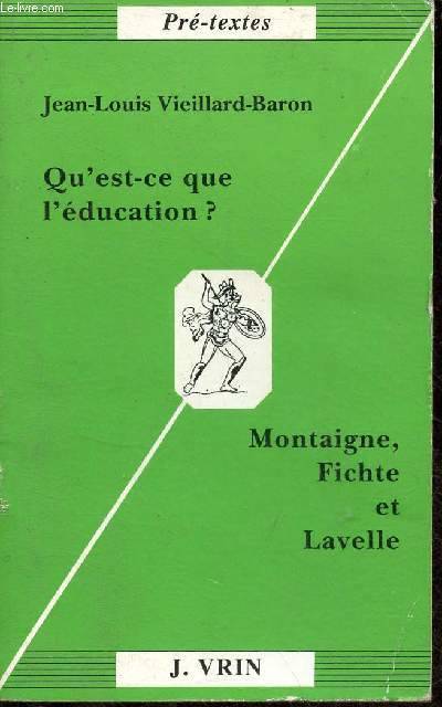 Qu'est-ce que l'éducation?, Montaigne, Fichte et Lavelle