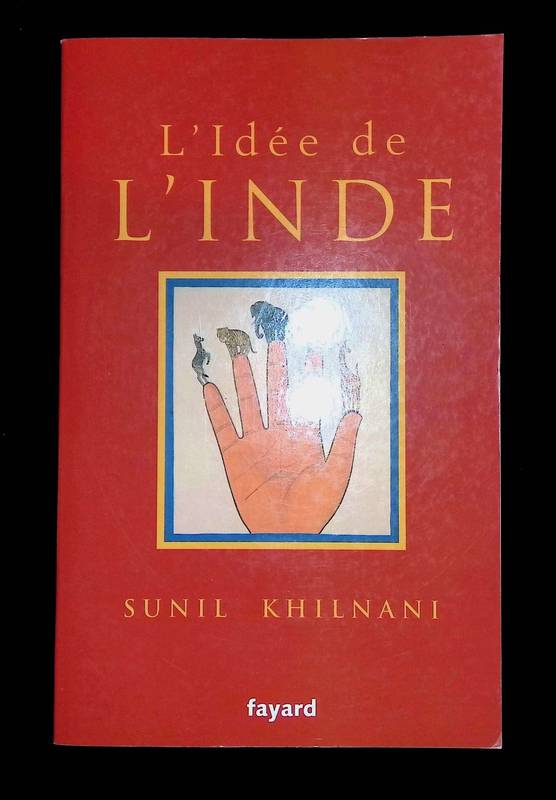Livres Littérature et Essais littéraires Essais Littéraires et biographies Essais Littéraires L'idée de l'Inde Sunil Khilnani