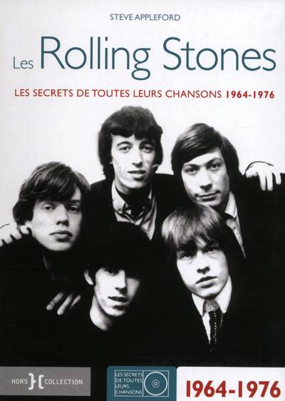 Les Rolling Stones, Les secrets de toutes leurs chansons, 1964-1976 Steve Appleford