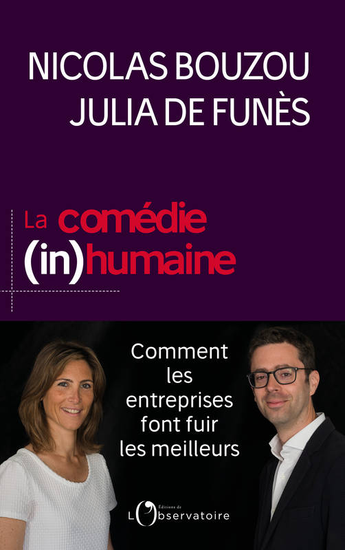 Livres Économie-Droit-Gestion Management, Gestion, Economie d'entreprise Management La comédie (in)humaine, Pourquoi les entreprises font fuir les meilleurs Julia de Funès, Nicolas Bouzou