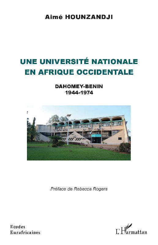 Une université nationale en Afrique occidentale, Dahomey-bénin, 1944-1974