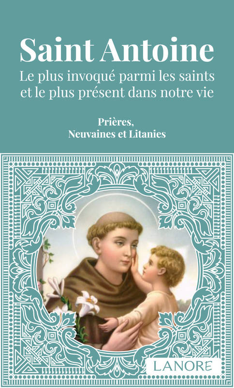 Livres Spiritualités, Esotérisme et Religions Religions Christianisme Saint Antoine, Le plus invoqué parmi les saints et le plus présent dans votre vie. Prières, Neuvaines et Litanies Ana dos Santos