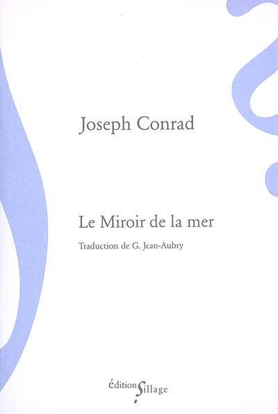 LE MIROIR DE LA MER, souvenirs et impressions