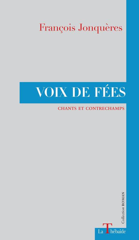 Voix de fées, Chants et contrechamps