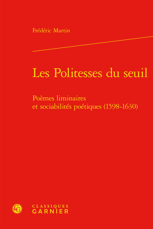 Les politesses du seuil, Poèmes liminaires et sociabilités poétiques (1598-1630)