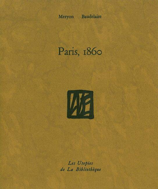 Livres Littérature et Essais littéraires Romans contemporains Francophones Paris 1860, eaux-fortes sur Paris & "Les tableaux parisiens" Charles Baudelaire