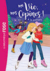 Ma vie, mes copines !, 12, Ma vie, mes copines 12 - À la patinoire Hachette Livre