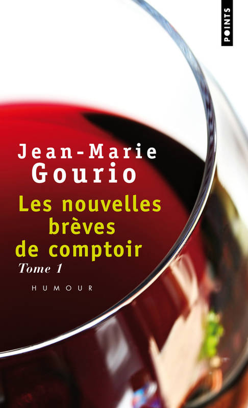 Livres Loisirs Humour Tome 1, Les Nouvelles Brèves de comptoir (Tome 1) Jean-Marie Gourio