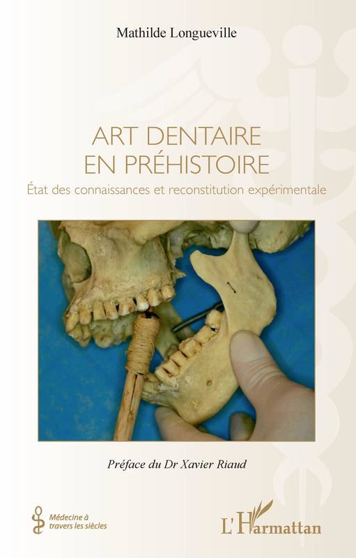 Livres Santé et Médecine Médecine Généralités Art dentaire en préhistoire Mathilde Longueville