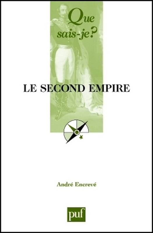 Le Second Empire, « Que sais-je ? » n° 739 André Encrevé