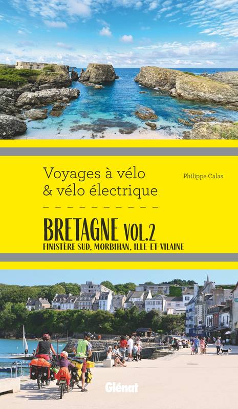 Livres Loisirs Sports Bretagne vol.2 Voyages à vélo et vélo électrique, Finistère Sud, Morbihan, Ille-et-Vilaine Sud, Loire-Atlantique Philippe Calas