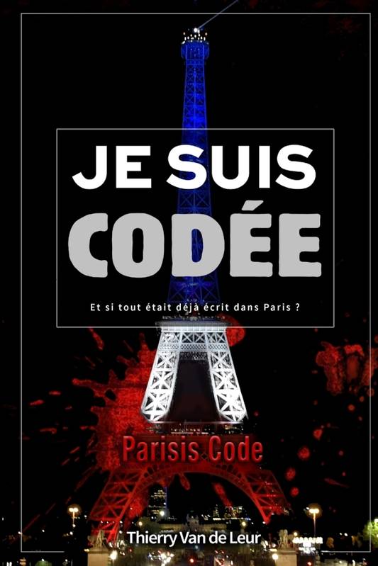 JE SUIS... CODEE - Et si tout était déjà écrit dans Paris ?